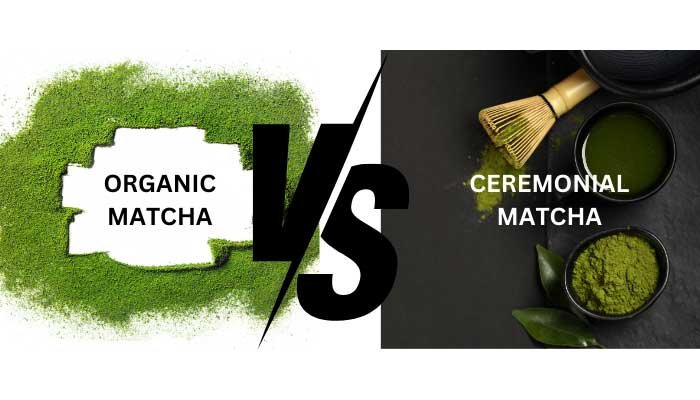 organic matcha vs ceremonial matcha